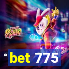 bet 775